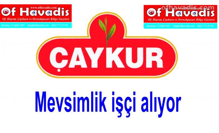 Caykur 500 Isci Alimi Icin Ilana Cikti