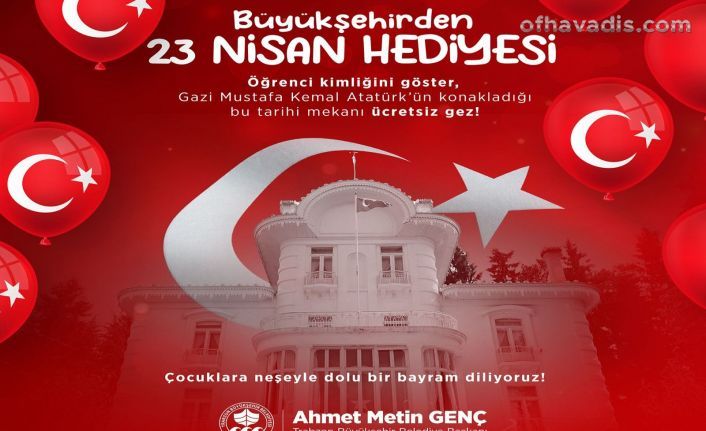 23 Nisan'da Atatürk Köşkü çocuklara ücretsiz olacak