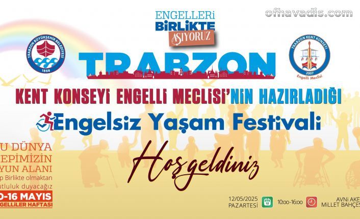 Trabzon engelsiz yaşam festivalinde buluşacak